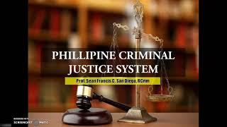 INTRODUCTION TO PHILIPPINE CRIMINAL JUSTICE SYSTEM PART 1 by the Professor