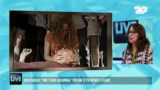 Rikthehet "Unë, ti dhe Kasandra"? Regjisorja tregon detajet e filmit - Shqipëria Live 2 Dhjetor 2022
