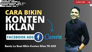 Cara Mudah Bikin Konten Iklan Facebook Ads | Pakai Canva Banyak Manfaat | Banjir Template Ide Konten