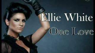 Ellie White - One love