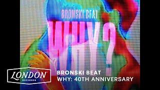 Bronski Beat - Why? (40th Anniversary Doc Short)