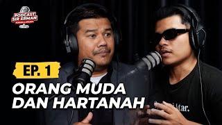 EP 1 : ORANG MUDA DENGAN HARTANAH