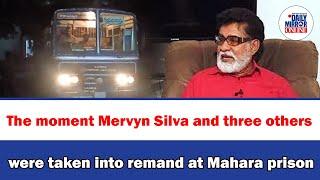 The moment Mervyn Silva and three others were taken into remand at Mahara prison