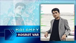 Balabəy Ağayev - Həsrət Var