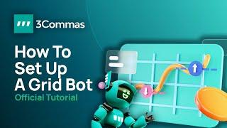 How to Make Your Very Own Grid Bot on 3Commas (Official Tutorial)