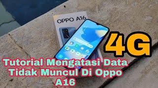 Tutorial Mengatasi Jaringan Data 4G Tidak Muncul Di Oppo A16