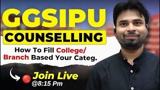  [LIVE] GGSIPU 2024 Complete Counselling Process | Get College Based on Your Category | JEE 2024