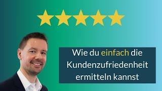 Kundenzufriedenheit einfach ermitteln | Eine Variante