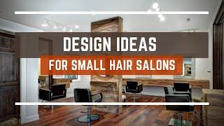  Design Ideas For Small Hair Salons