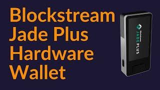 New Bitcoin Hardware Wallet (Blockstream Jade Plus)