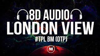 BM (OTP) - London View (8D Audio)