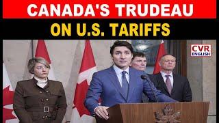 Canadian PM Trudeau retaliates against US and calls Trump's tariffs ‘very dumb’|CVR English