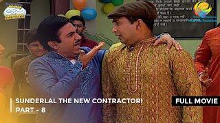 Sunderlal The New Contractor! | FULL MOVIE | Part 8 | Taarak Mehta Ka Ooltah Chashmah Ep 833 to 837