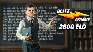 Blitz pédagogiques vs 2800 Elo - J'EXPLIQUE TOUT