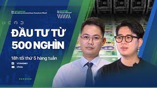 Tài chính thông minh #5: Đầu tư với 500 nghìn đồng | VTV24