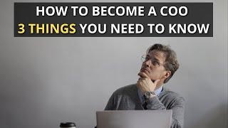 How To Become A COO 3 Things You Need To Know | Chief Operating Officer