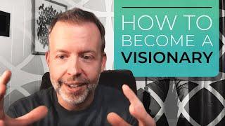 Kyle Cease - How to Become a Visionary