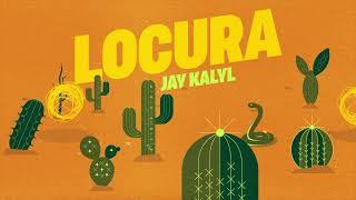 Jay Kalyl - Locura (Lyric Oficial)