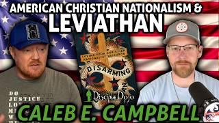 American Christian Nationalism vs. the Kingdom of Jesus (w/ Caleb Campbell)