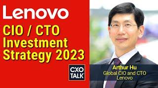 CIO   CTO Investment Strategy with Lenovo CXOTalk # 773