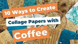 10 Unique Ways to Create Coffee-Stained Collage Papers