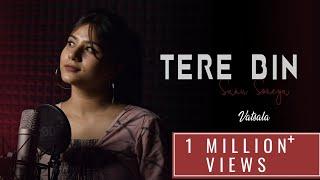 Tere Bin - Vatsala | Female Version | Rabbi Shergill