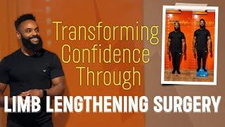 TRANSFORMING CONFIDENCE THROUGH LIMB LENGTHENING SURGERY