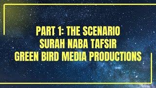 Part 1: The Scenario | Nouman Ali Khan | Surah Naba Tafsir | Green Bird Media