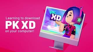 Learn how to download PK XD on your computer!