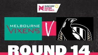 Vixens v Magpies | SSN 2022 Round 14 | Full Match | Suncorp Super Netball