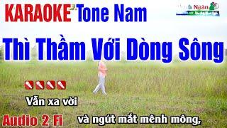 THÌ THẦM VỚI DÒNG SÔNG Karaoke Tone Nam  -  Nhạc Sống Thanh Ngân