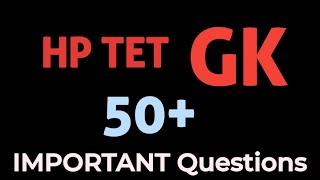 HP TGT TET GK 50 PLUS MOST IMPORTANT QUESTIONS || HIMACHAL PRADESH TGT TET GK QUESTIONS