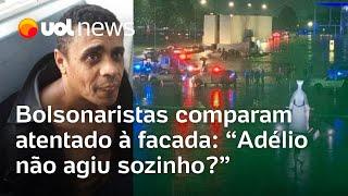 Bolsonaristas comparam atentado com bomba no STF com facada em Bolsonaro: 'Adélio não agiu sozinho?'