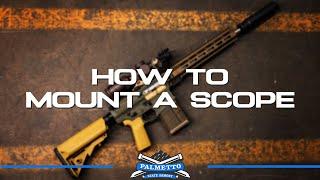 How to Mount a Scope | Palmetto State Armory