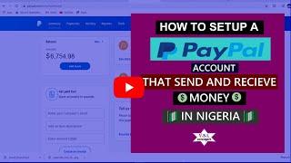 How to Open a PayPal Account In Nigeria that sends and receives funds.