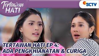 Amara Mencurigai Alya, Alyssa Alami Pengkhianatan! | Tertawan Hati Episode 4