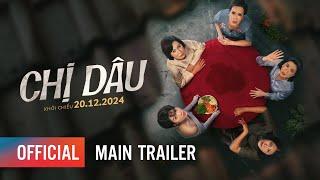 CHỊ DÂU - MAIN TRAILER | Khởi chiếu: 20.12.2024