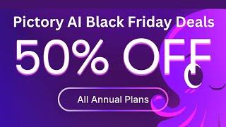 Pictory AI Black Friday Deals 2024 - 50% Discount Code