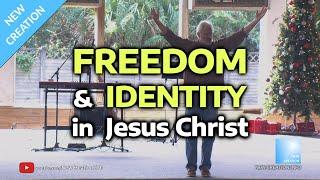 Dan Mohler - FREEDOM and Identity in Jesus Christ