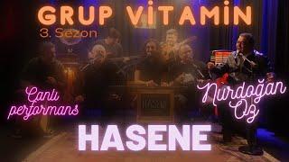 Grup Vitamin feat Nurdoğan Öz - Hasene #CanlıPerformans [3. Sezon]