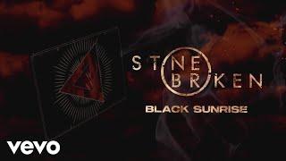 Stone Broken - Black Sunrise (Lyric Video)