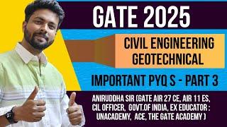 GATE 2025 Civil Engineering : Most Important Questions : Geotechnical Engineering - 3 #aniruddhasir