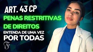 ART. 43, CP COMENTADO: PENAS RESTRITIVAS DE DIREITOS | Entenda de uma vez por todas