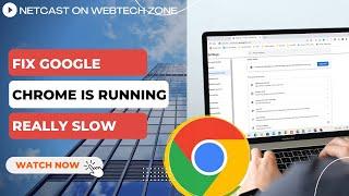 How to Fix Google Chrome is Running Really Slow | Chrome Loading Takes Long Time