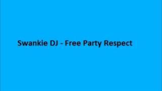 Swankie DJ - Free Party Respect