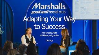 Adapting Your Way To Success with Jessica Jordan Ping at the Marshalls Good Stuff Social Club​