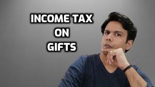 Is Gift received taxable ?? Income tax on Gifts..