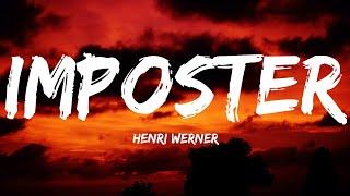 Henri Werner-Imposter (Lyrics Video)