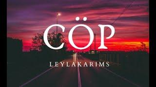 Leyla Karims & Cöp Lyric  –#leylakarims #goviral #viral