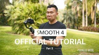 ZHIYUN Smooth 4 Official Tutorial Part II